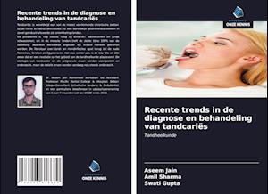 Recente trends in de diagnose en behandeling van tandcariës