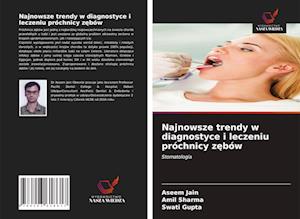 Najnowsze trendy w diagnostyce i leczeniu próchnicy z¿bów