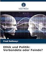 Ethik und Politik: Verbündete oder Feinde?