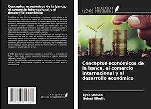 Conceptos económicos de la banca, el comercio internacional y el desarrollo económico