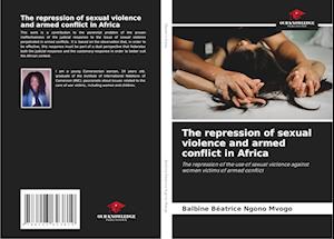 The repression of sexual violence and armed conflict in Africa