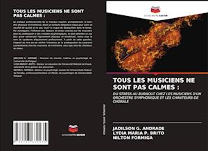 Tous Les Musiciens Ne Sont Pas Calmes