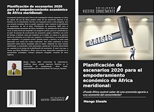 Planificación de escenarios 2020 para el empoderamiento económico de África meridional: