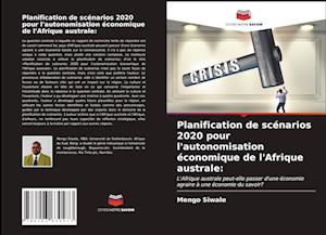 Planification de scénarios 2020 pour l'autonomisation économique de l'Afrique australe: