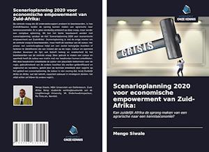 Scenarioplanning 2020 voor economische empowerment van Zuid-Afrika: