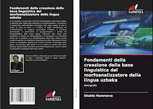 Fondamenti della creazione della base linguistica del morfoanalizzatore della lingua uzbeka