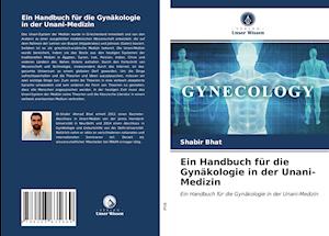 Ein Handbuch für die Gynäkologie in der Unani-Medizin