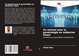 Un manuel pour la gynécologie en médecine Unani