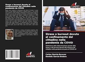 Stress o burnout dovuto al confinamento del cittadino nella pandemia da COVID