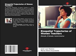 Biospatial Trajectories of Women Teachers