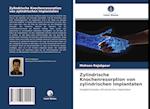 Zylindrische Knochenresorption von zylindrischen Implantaten