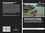 Food security of fishing and farming households: 