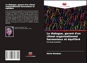 Le dialogue, garant d'un climat organisationnel harmonieux et équilibré