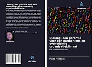 Dialoog, een garantie voor een harmonieus en evenwichtig organisatieklimaat