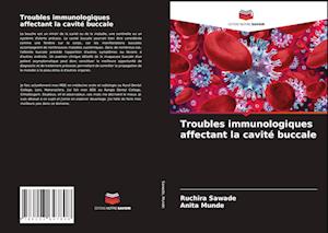 Troubles immunologiques affectant la cavité buccale