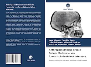 Anthropometrische kranio-faziale Merkmale von forensisch-dentalem Interesse