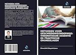 METHODEN VOOR GESCHIEDENISONDERWIJS: THEORETISCHE ESSENTIE EN PRAKTISCHE GRONDSLAGEN