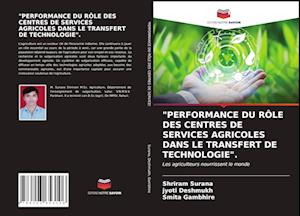 Performance Du Rôle Des Centres de Services Agricoles Dans Le Transfert de Technologie.