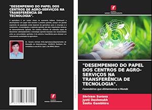 Desempenho Do Papel DOS Centros de Agro-Serviços Na Transferência de Tecnologia.