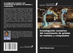 Investigación numérica del crecimiento de grietas en metales y compuestos