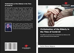 Victimization of the Elderly in the Time of Covid-19