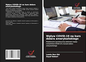 Wp¿yw COVID-19 na kurs dolara ameryka¿skiego