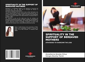 SPIRITUALITY IN THE SUPPORT OF BEREAVED MOTHERS