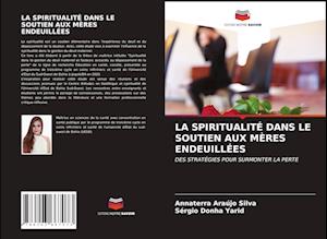 La Spiritualité Dans Le Soutien Aux Mères Endeuillées