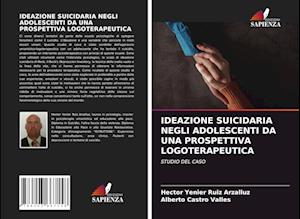 Ideazione Suicidaria Negli Adolescenti Da Una Prospettiva Logoterapeutica