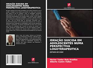 Ideação Suicida Em Adolescentes Numa Perspectiva Logoterapeutica