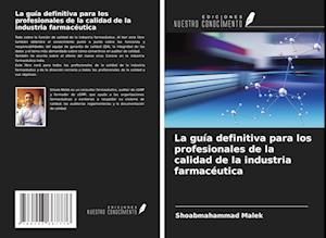 La guía definitiva para los profesionales de la calidad de la industria farmacéutica