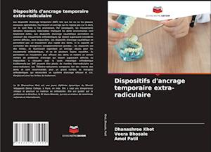 Dispositifs d'ancrage temporaire extra-radiculaire