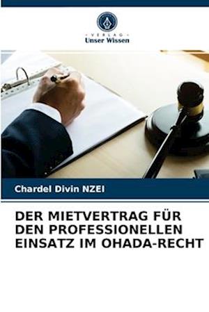 DER MIETVERTRAG FÜR DEN PROFESSIONELLEN EINSATZ IM OHADA-RECHT