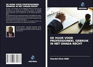 DE HUUR VOOR PROFESSIONEEL GEBRUIK IN HET OHADA RECHT