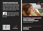 Zarz&#261;dzanie zachowaniem dzieci metodami niefarmakologicznymi