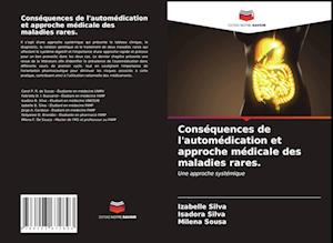 Conséquences de l'automédication et approche médicale des maladies rares.