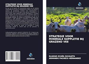 STRATEGIE VOOR MINERALE SUPPLETIE BIJ GRAZEND VEE