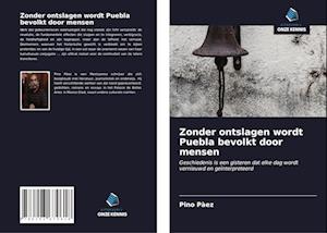 Zonder ontslagen wordt Puebla bevolkt door mensen