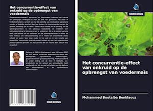 Het concurrentie-effect van onkruid op de opbrengst van voedermaïs