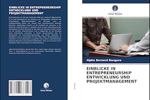 EINBLICKE IN ENTREPRENEURSHIP ENTWICKLUNG UND PROJEKTMANAGEMENT