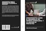 CONOCIMIENTOS SOBRE EL DESARROLLO DEL ESPÍRITU EMPRESARIAL Y LA GESTIÓN DE PROYECTOS