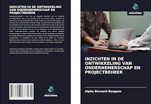 INZICHTEN IN DE ONTWIKKELING VAN ONDERNEMERSCHAP EN PROJECTBEHEER