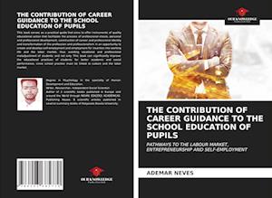 THE CONTRIBUTION OF CAREER GUIDANCE TO THE SCHOOL EDUCATION OF PUPILS