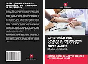 Satisfação DOS Pacientes Internados Com OS Cuidados de Enfermagem