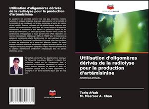 Utilisation d'oligomères dérivés de la radiolyse pour la production d'artémisinine