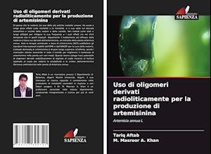 Uso di oligomeri derivati radioliticamente per la produzione di artemisinina