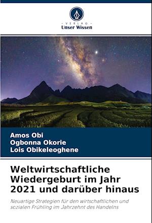 Weltwirtschaftliche Wiedergeburt im Jahr 2021 und darüber hinaus