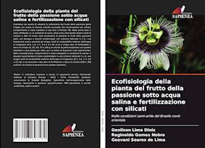 Ecofisiologia della pianta del frutto della passione sotto acqua salina e fertilizzazione con silicati