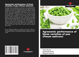 Agronomic performance of three varieties of pea (Pisum sativum)