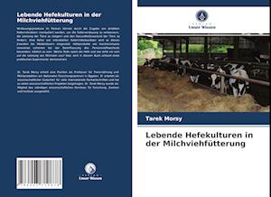 Lebende Hefekulturen in der Milchviehfütterung